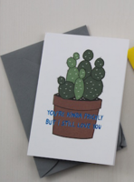 You're Kinda Prickly But I Still Love You Card